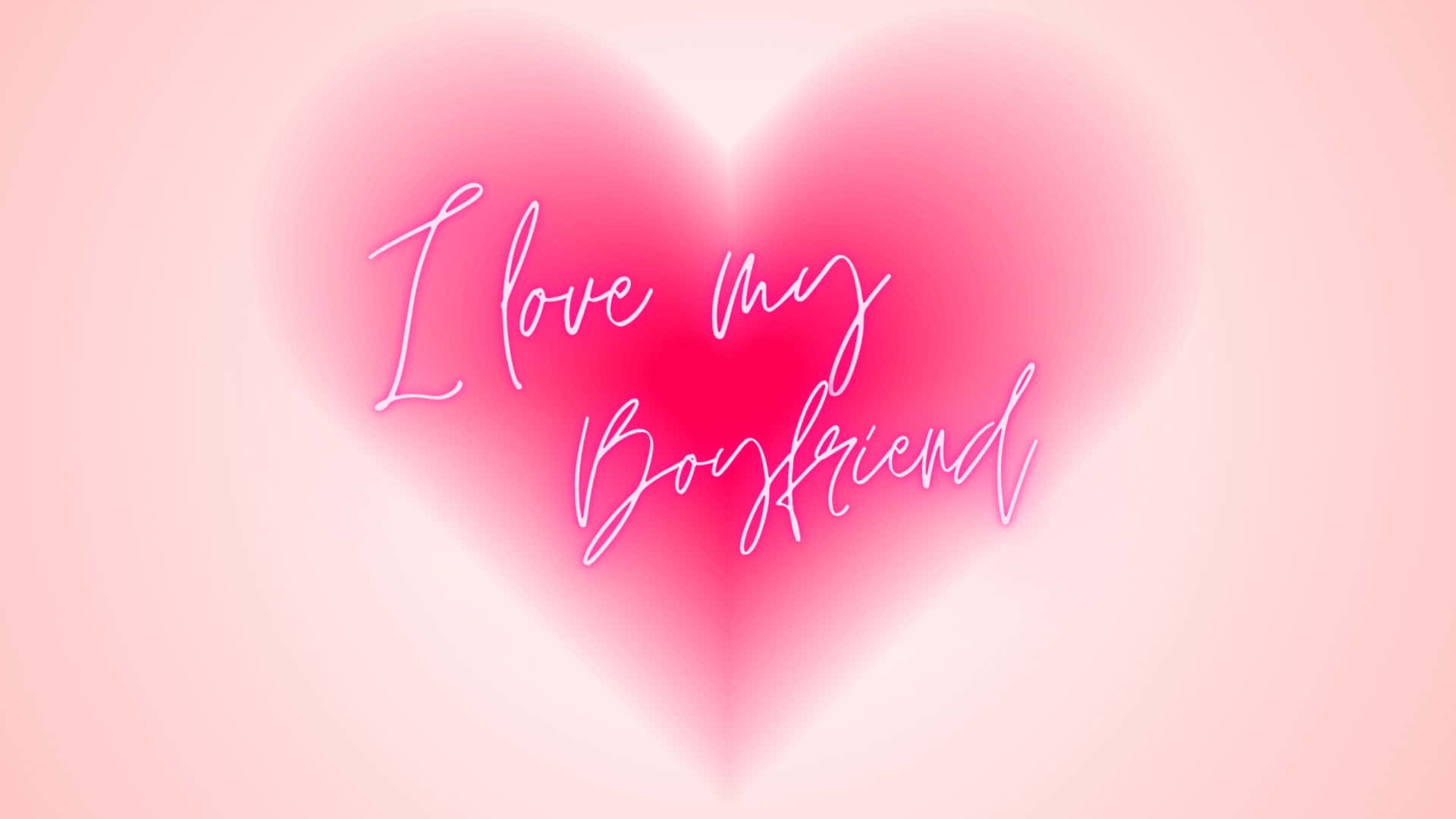  壁紙 — 一個發光的粉紅色心形，上面有白色草書文字寫著「I love my Boyfriend」，背景是柔和的漸變色。