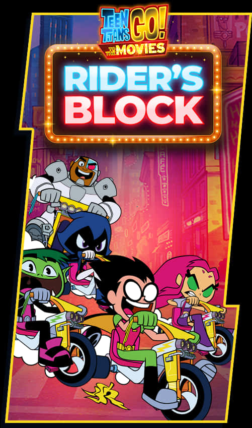 少年正義聯盟Go：騎士區海報 壁紙 — Teen Titans Go 角色在發光的 'Rider's Block' 標誌下，騎著黃色電單車穿過霓虹燈照亮的城市景觀。