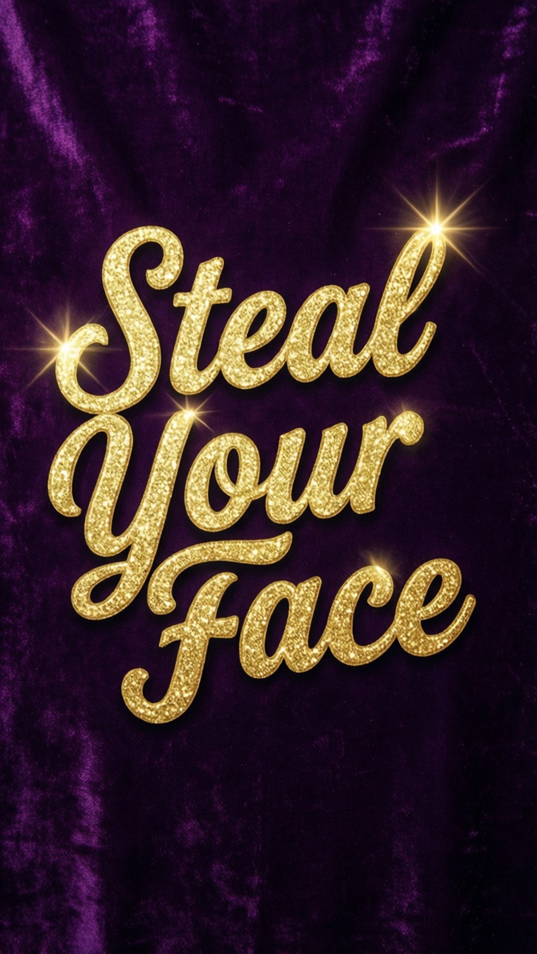 紫色天鵝絨背景上金色閃亮文字 steal your face