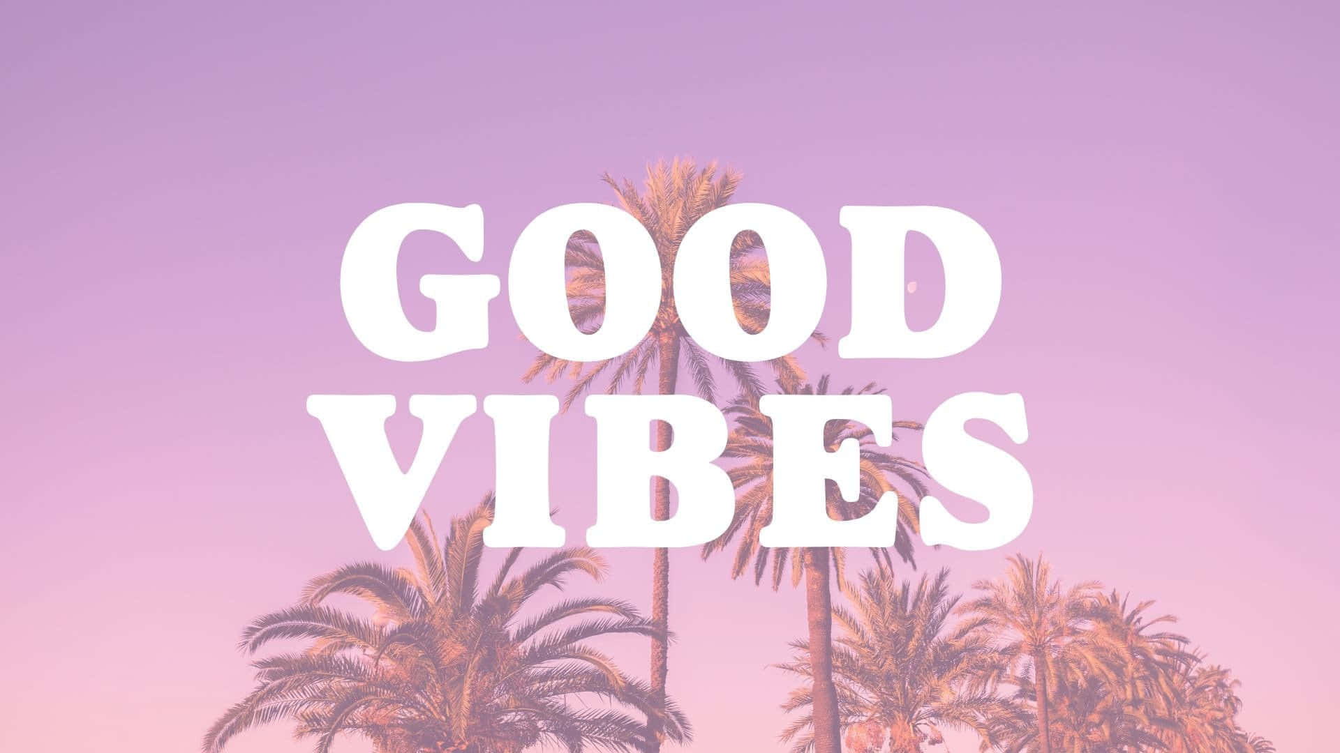 棕櫚樹襯托粉紅色天空，白色文字 good vibes。