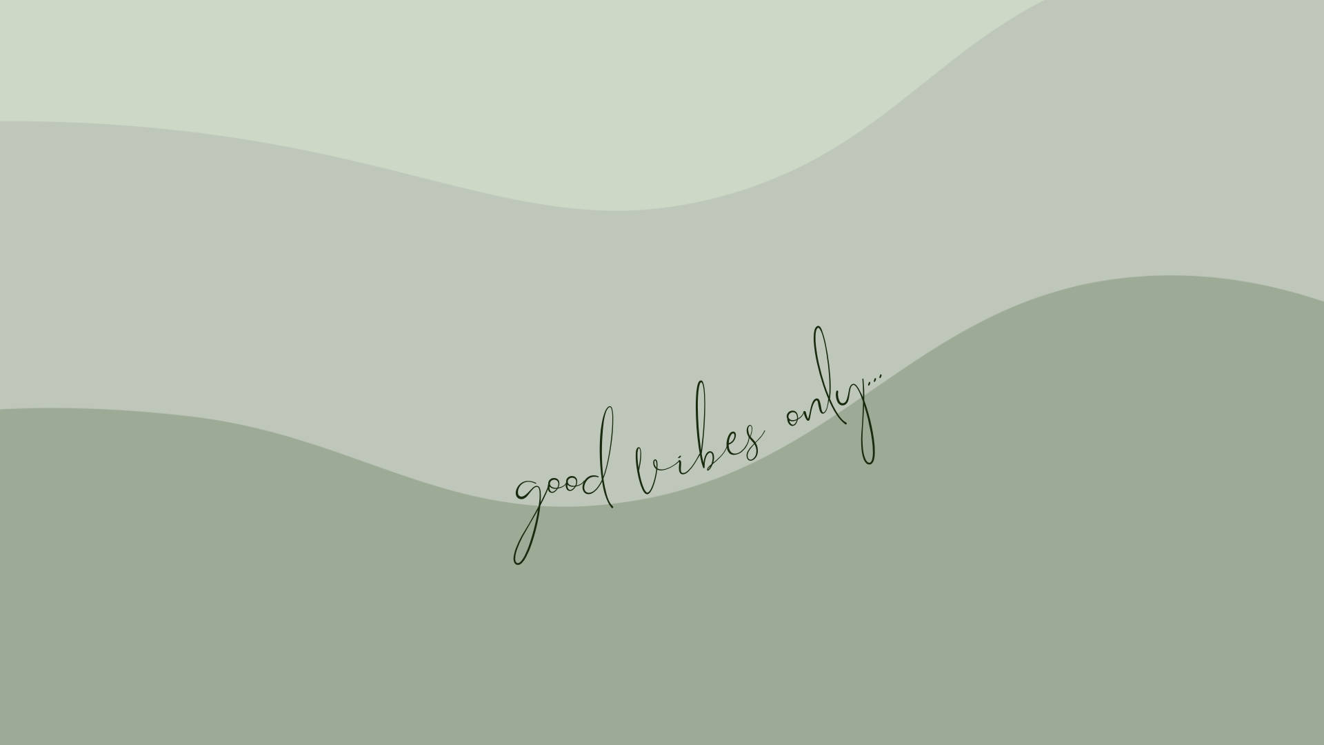 「Good Vibes Only」Sage Green 桌面壁紙 壁紙 — 柔和綠色波浪形狀，配上草書文字 good vibes only，背景簡約。