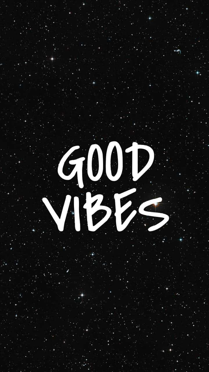 good vibes - 黑色背景上寫有文字 壁紙