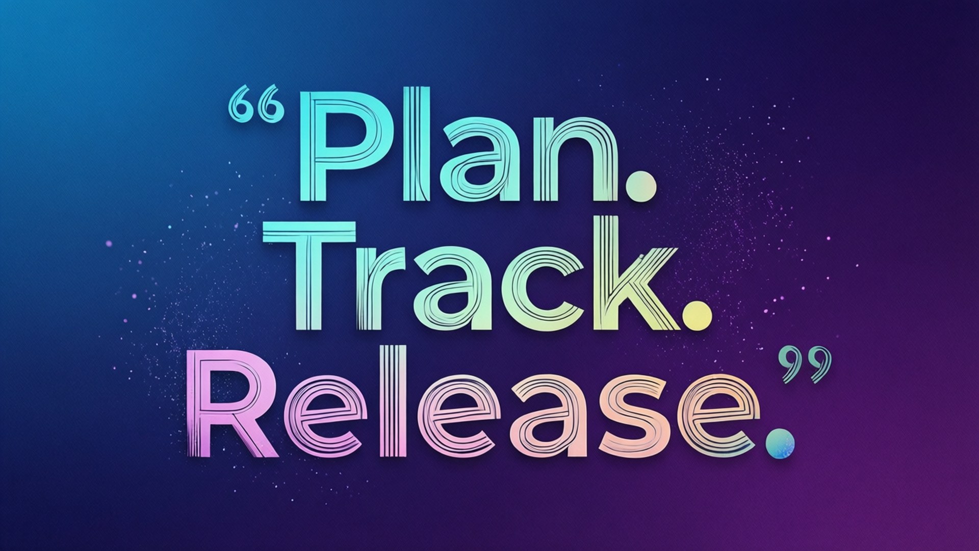 Plan Track Release 壁紙 — 由藍到紫的漸變背景，帶有發光文字「Plan. Track. Release.」，周圍環繞著閃爍粒子。