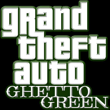 GTA 鬧區綠標誌 壁紙 — 黑色背景上，粗體白色和綠色的「Grand Theft Auto」標誌，附有「Ghetto Green」標語。