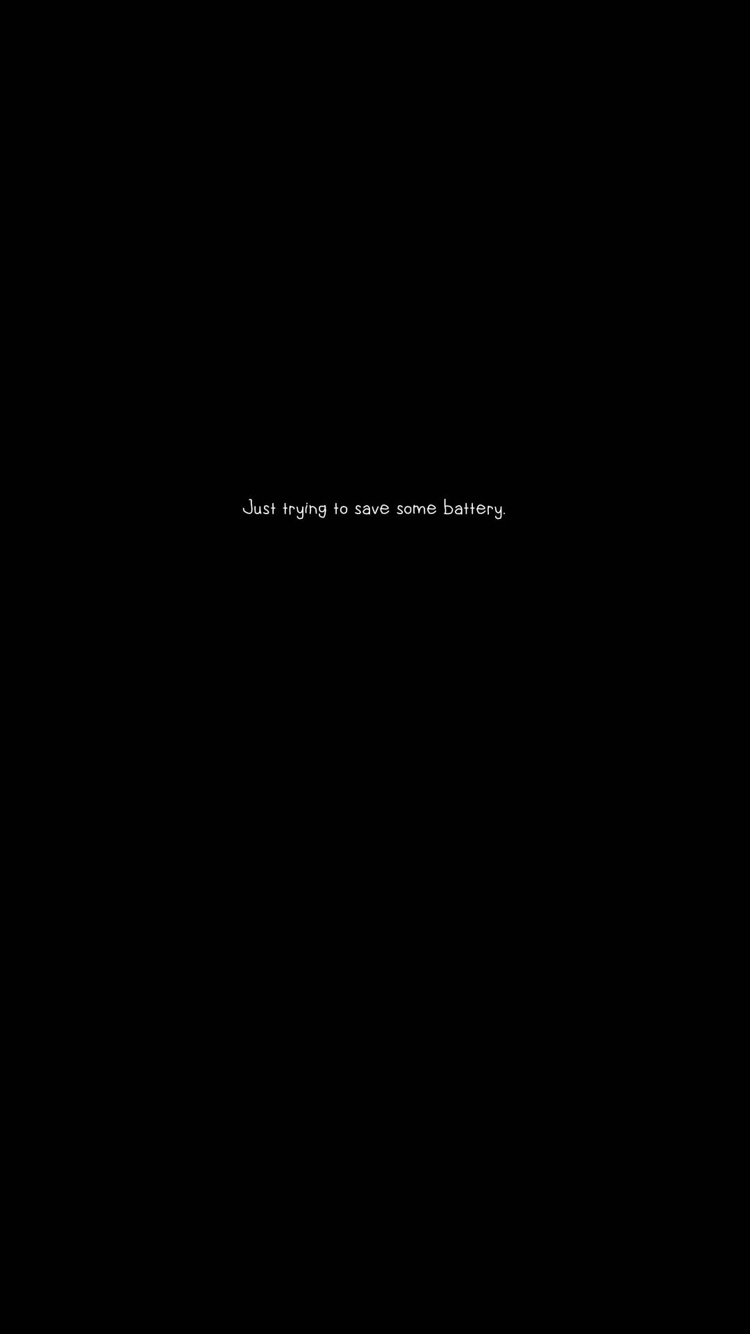 黑色屏幕，白色文字寫著 just trying to save some battery — 語錄 壁紙