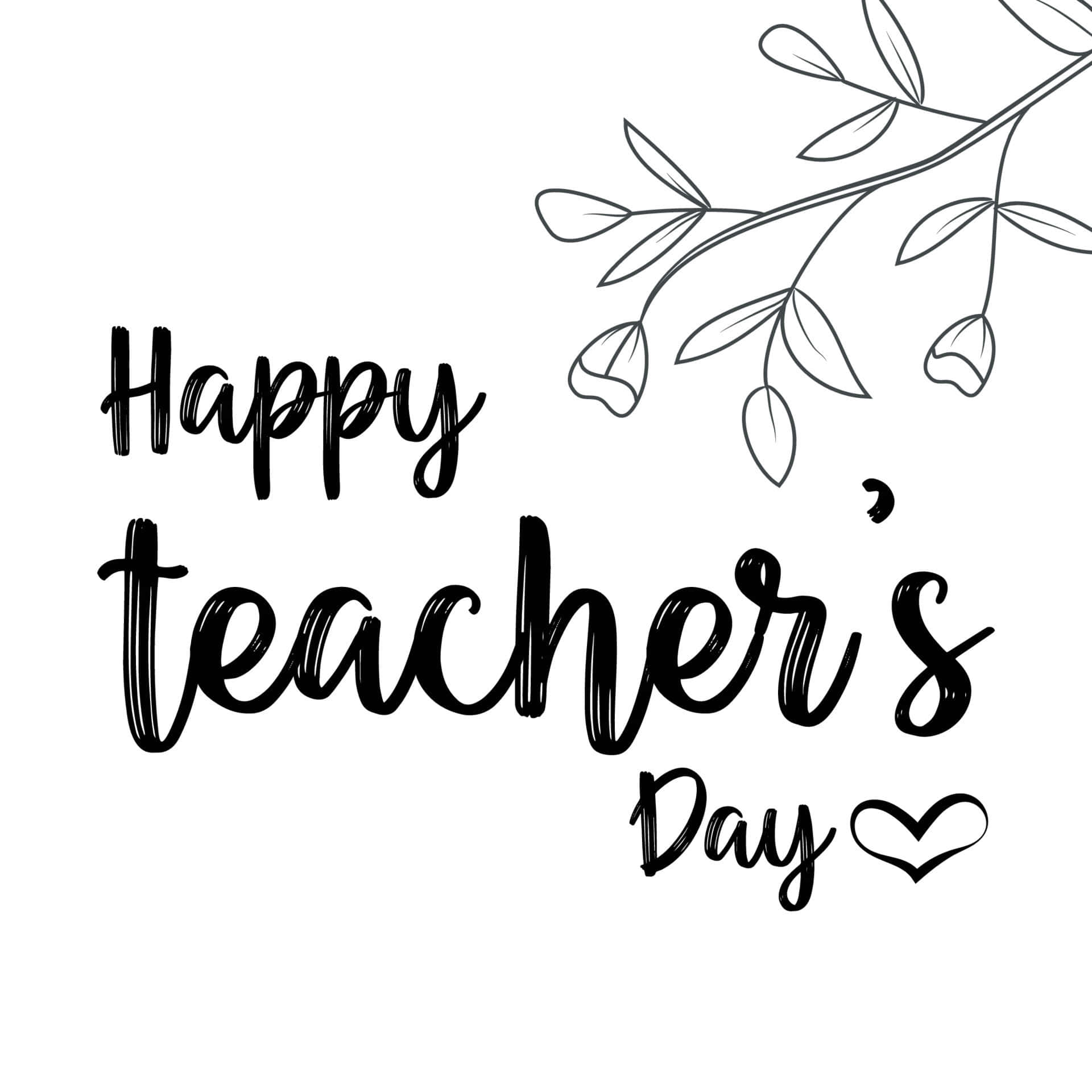  壁紙 — 黑色手寫文字寫著「Happy Teacher's Day」，並以極簡線條藝術風格繪有精緻的樹葉枝條插圖。
