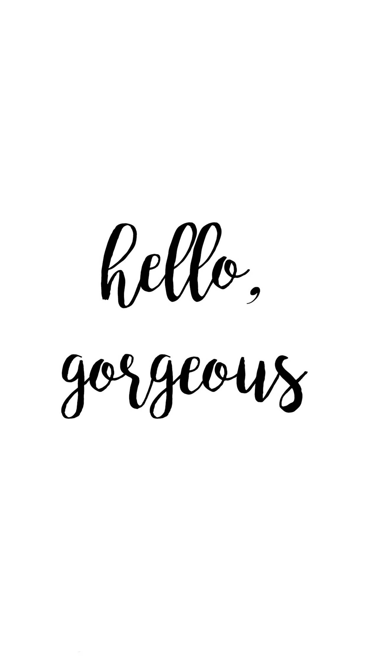 Hello Gorgeous 字體酷iPhone設計 壁紙 — 極簡黑色草書文字 hello gorgeous 居中顯示在純白背景上。