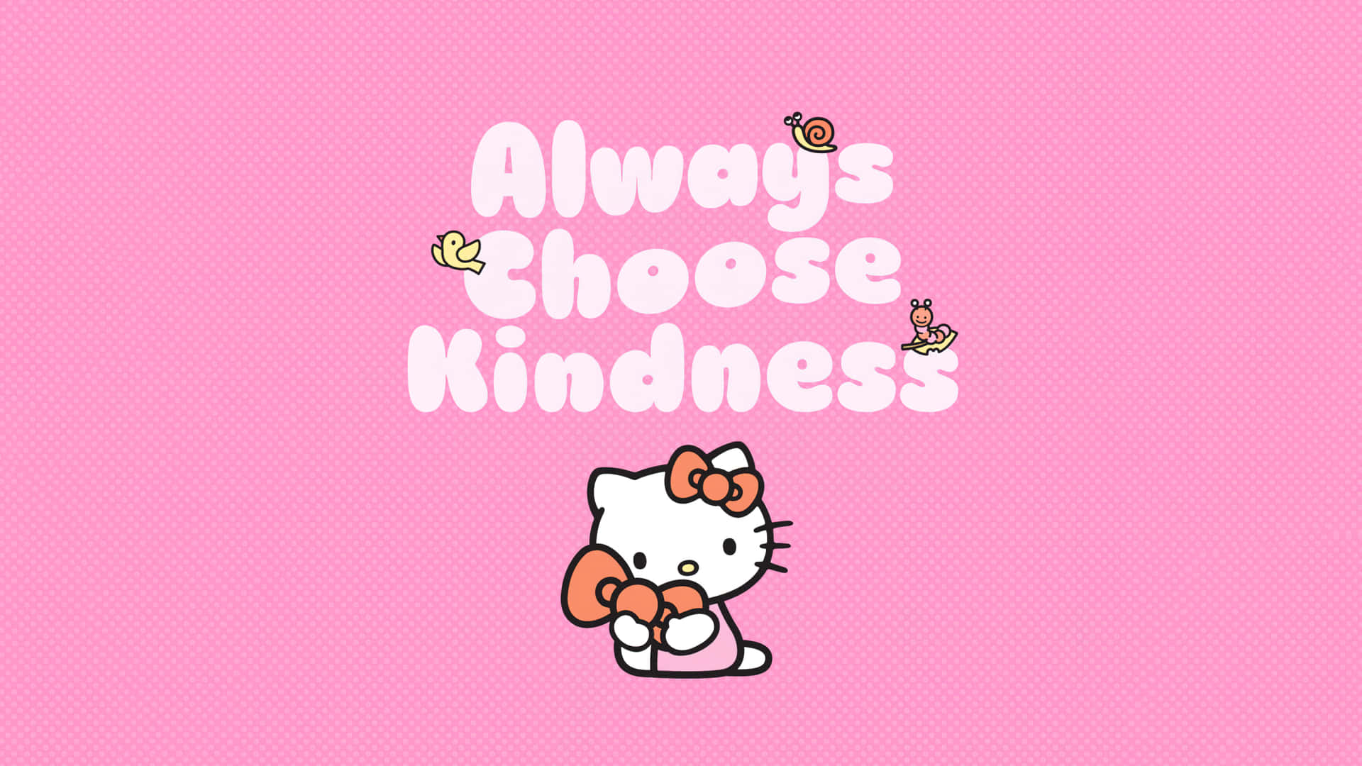 Hello Kitty 善良圖畫 壁紙 — Hello Kitty 坐在「Always Choose Kindness」字句下方，被小動物包圍，背景是粉紅色圓點。