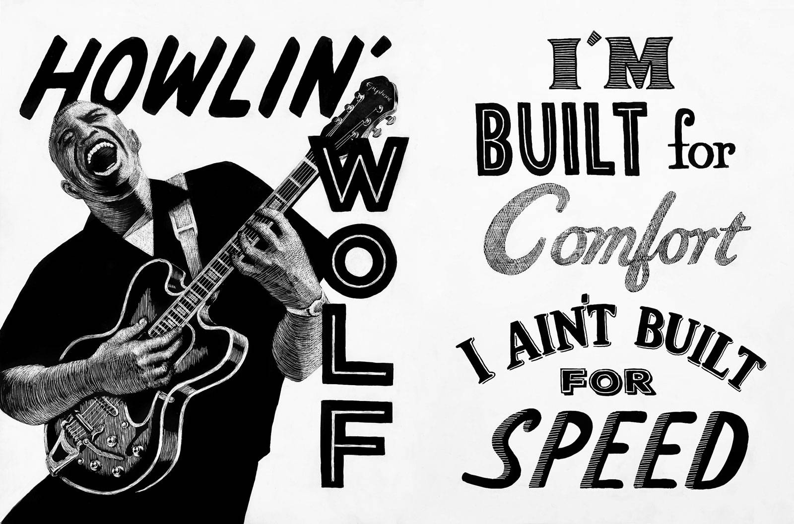 Howlin' Wolf 黑白圖像藝術 壁紙 — 一張黑白復古海報，Howlin' Wolf 彈結他，粗體文字宣稱「I'm Built for Comfort I Ain't Built for Speed」。