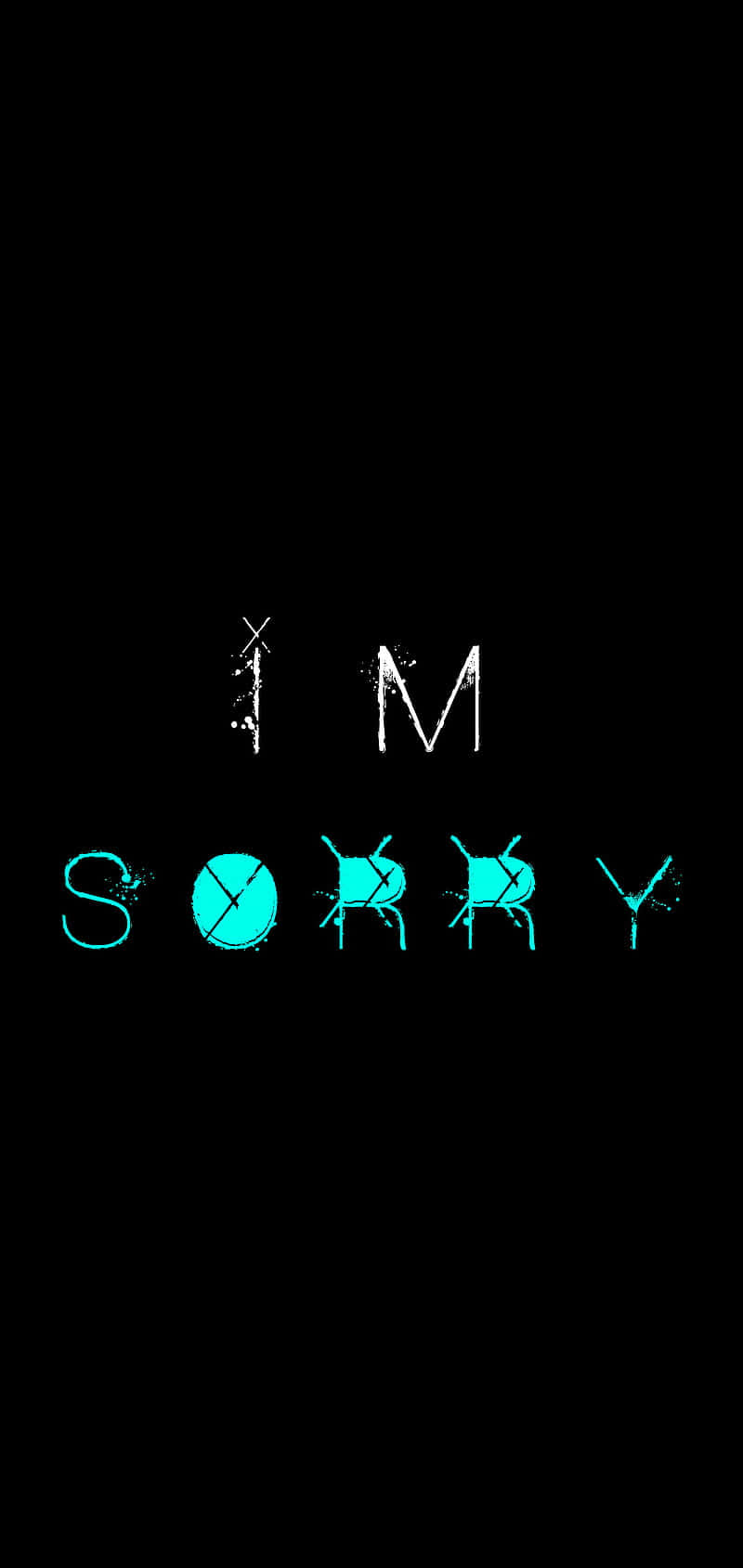  壁紙 — 「I M SORRY」這幾個字以故障風格的白色和青色在鮮明的黑色背景上發光。