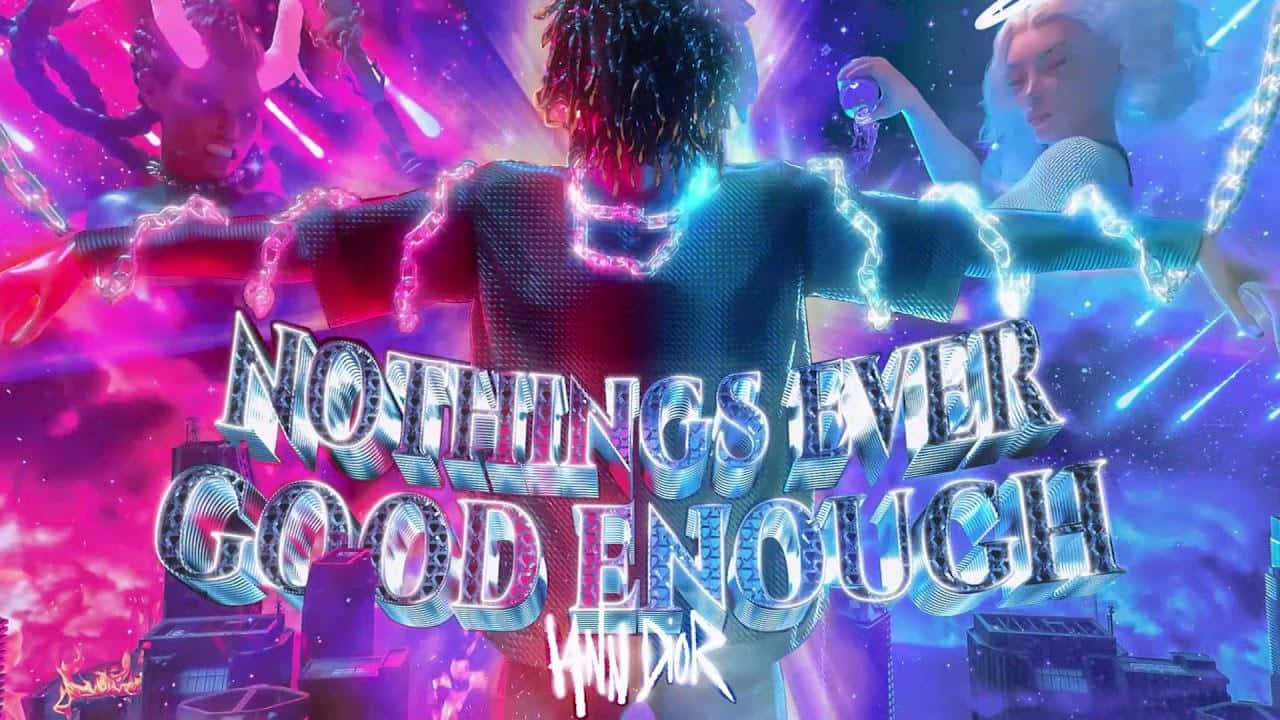 Iann Dior《Nothing's Ever Good Enough》專輯封面 壁紙 — 一張充滿活力的數碼藝術海報，帶有發光的霓虹文字和風格化的人物，背景是宇宙城市景觀。