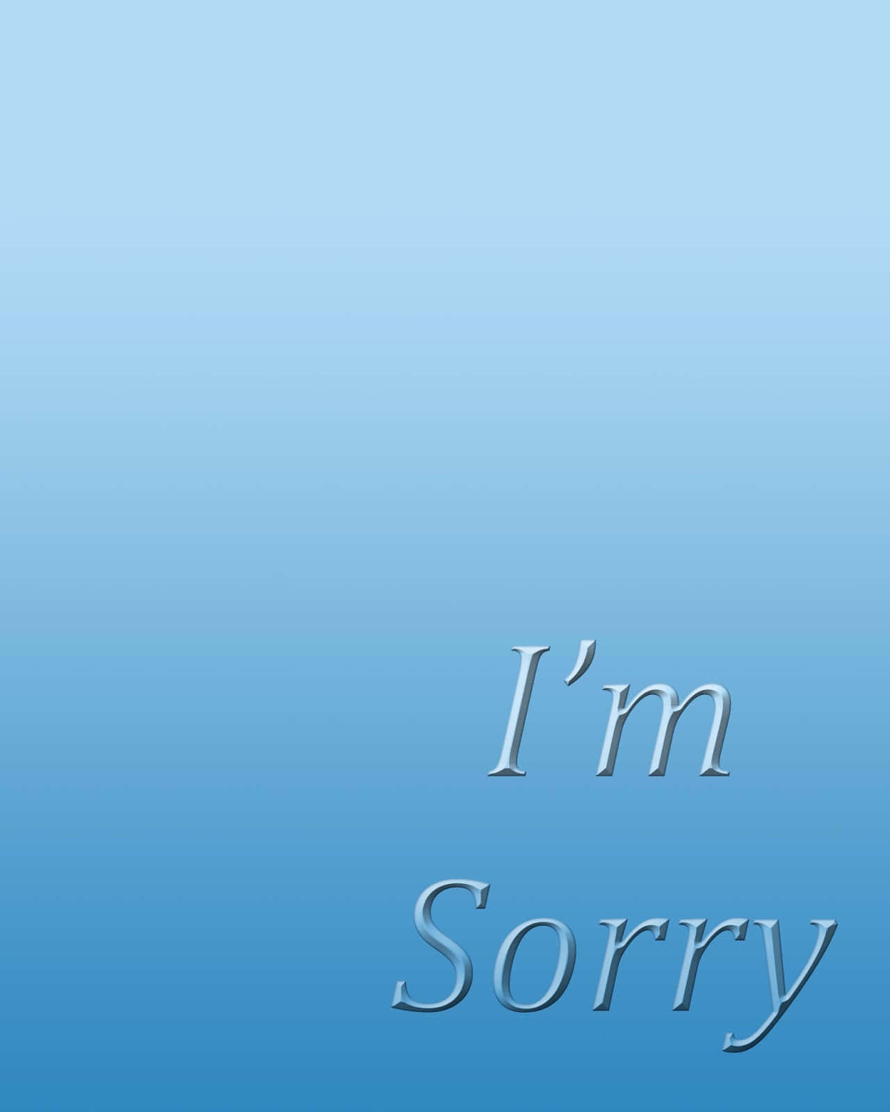  壁紙 — 「I'm Sorry」這幾個字以銀色3D文字形式浮現於平靜的漸變藍色背景上。