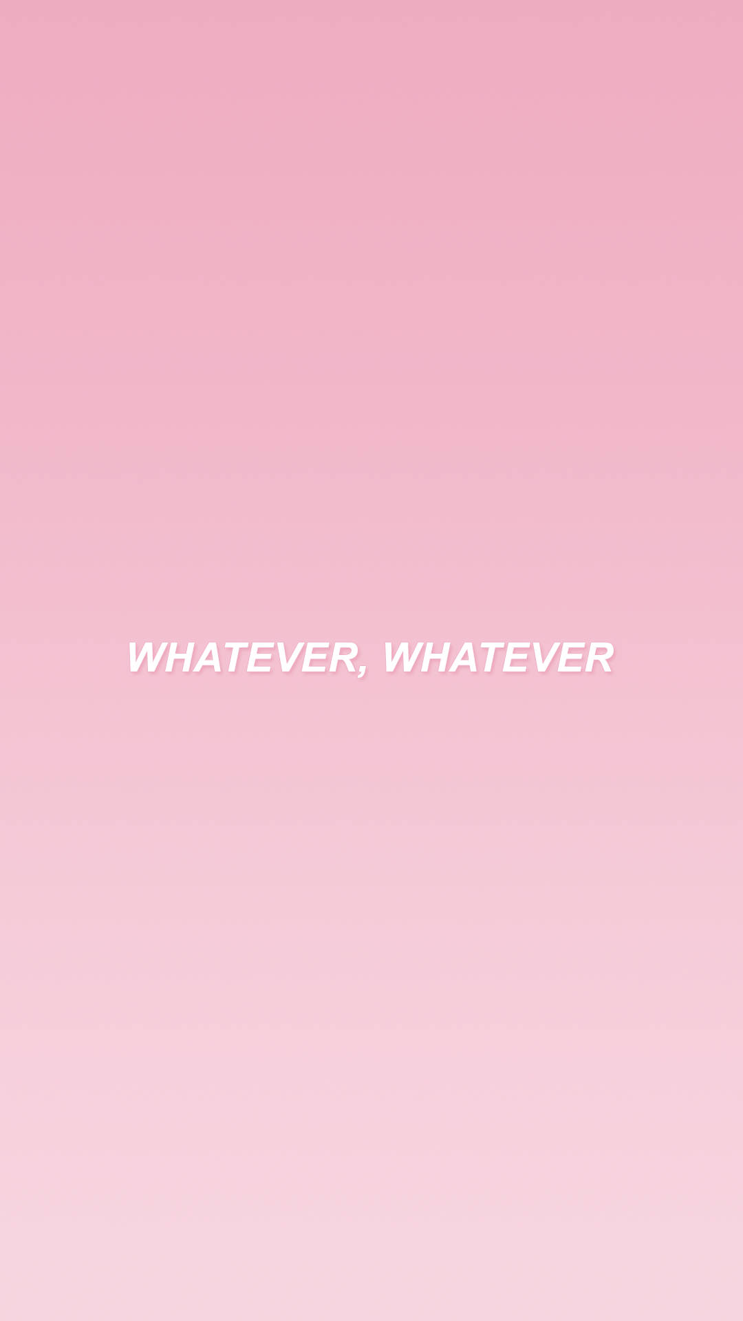 iPhone Baddie 無所謂 壁紙 — 極簡粉紅漸變背景，白色文字居中顯示 whatever whatever。