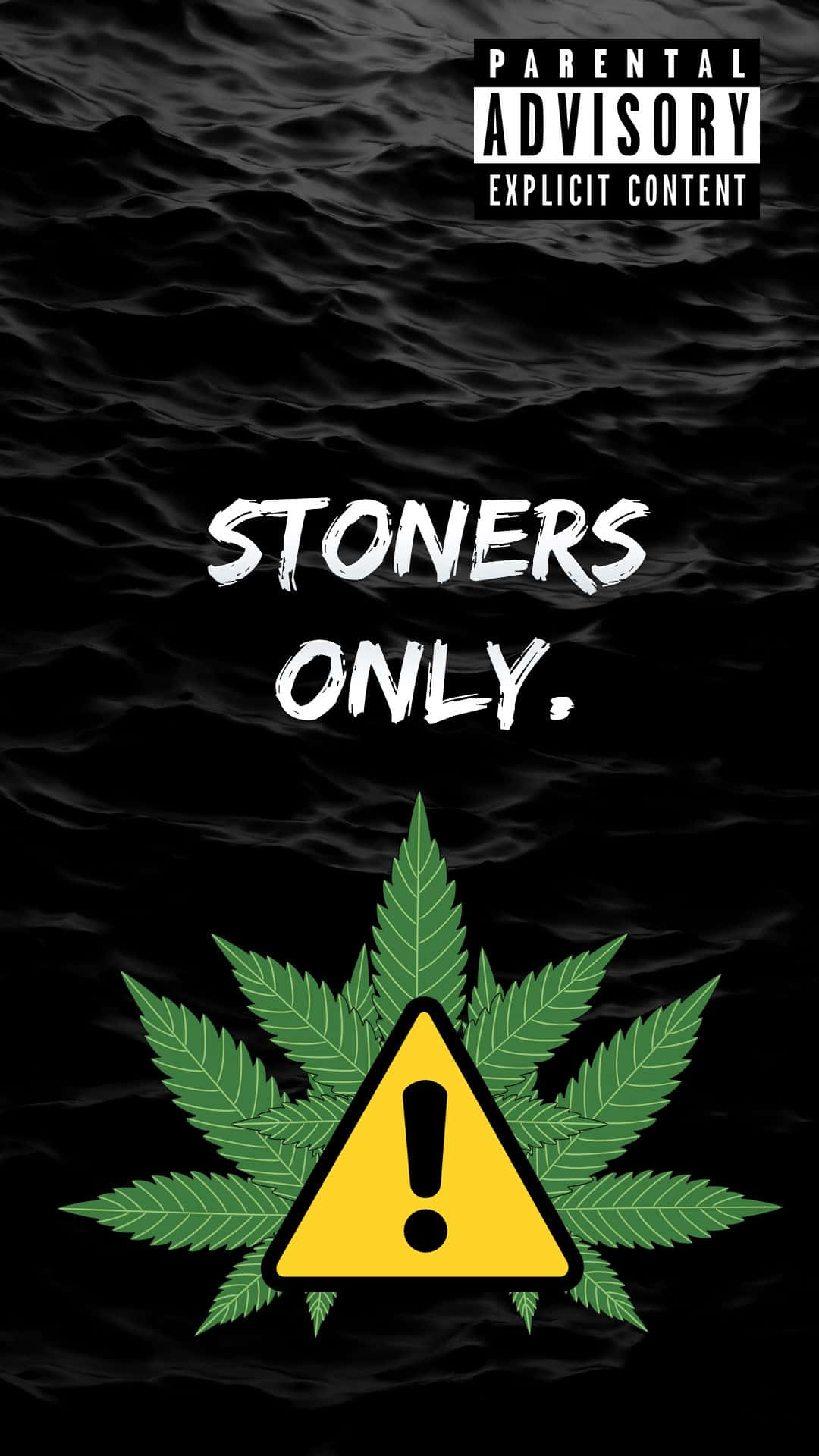 可愛吸大麻者 iPhone 主題 壁紙 — 黑色波浪背景上有一個黃色警告三角形，內有感嘆號，周圍環繞著綠色大麻葉，以及粗體白色文字「STONERS ONLY」，並附有家長指引標籤。