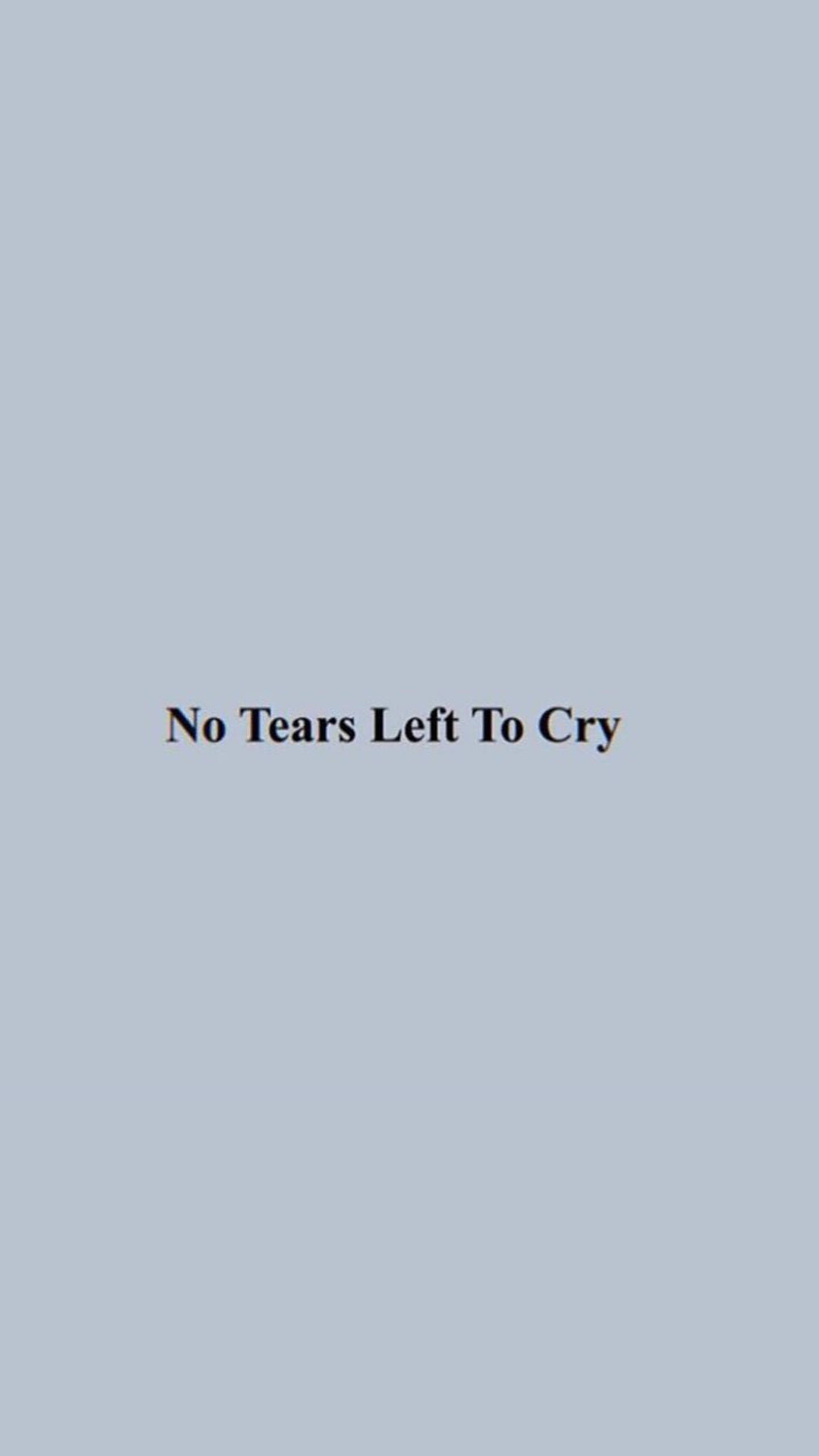 iPhone「No Tears Left To Cry」美學 壁紙 — 簡約淺藍色背景，中央有黑色文字寫著「No Tears Left To Cry」。