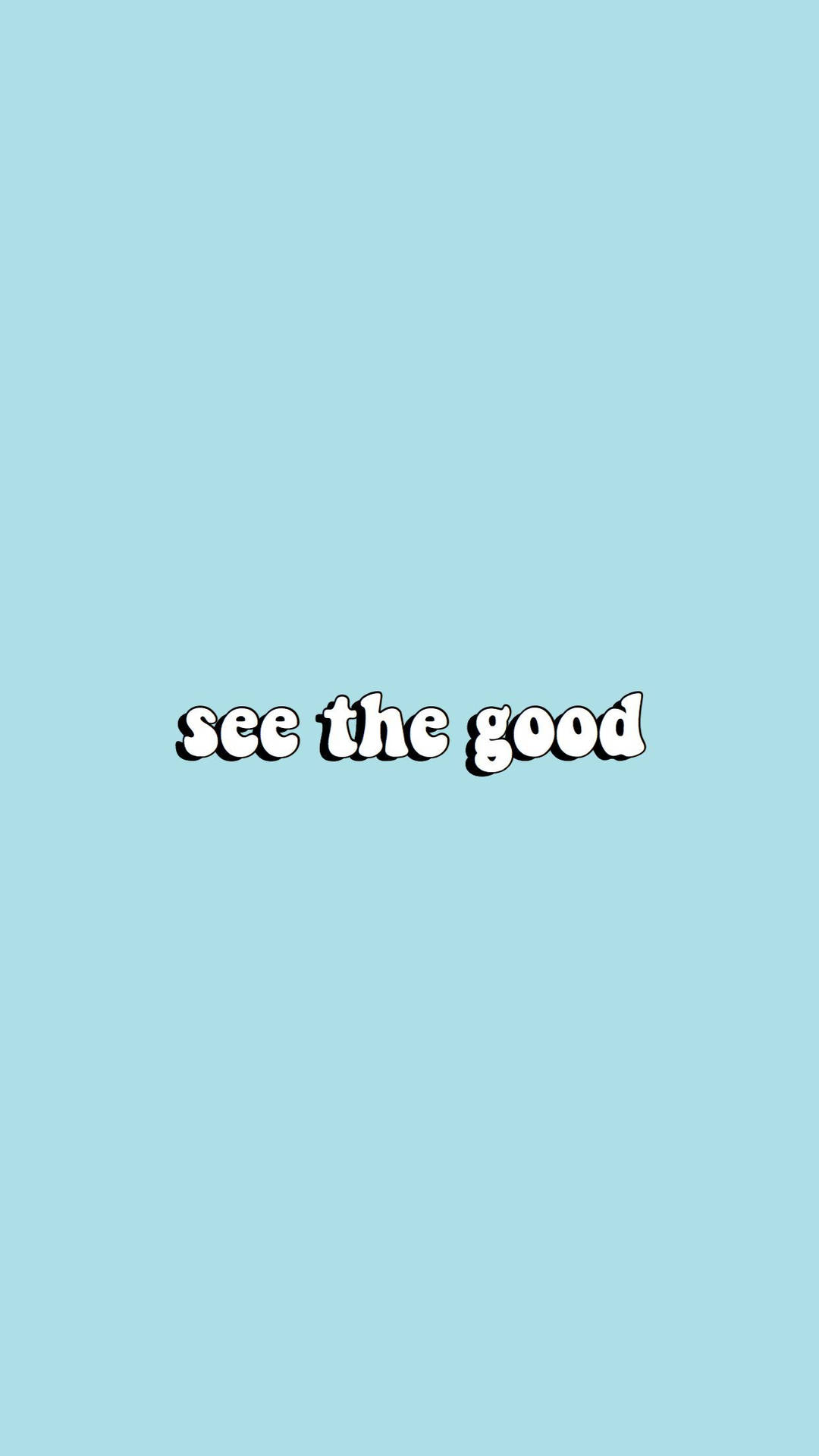 勵志語錄，在淺藍色背景上寫著 see the good。