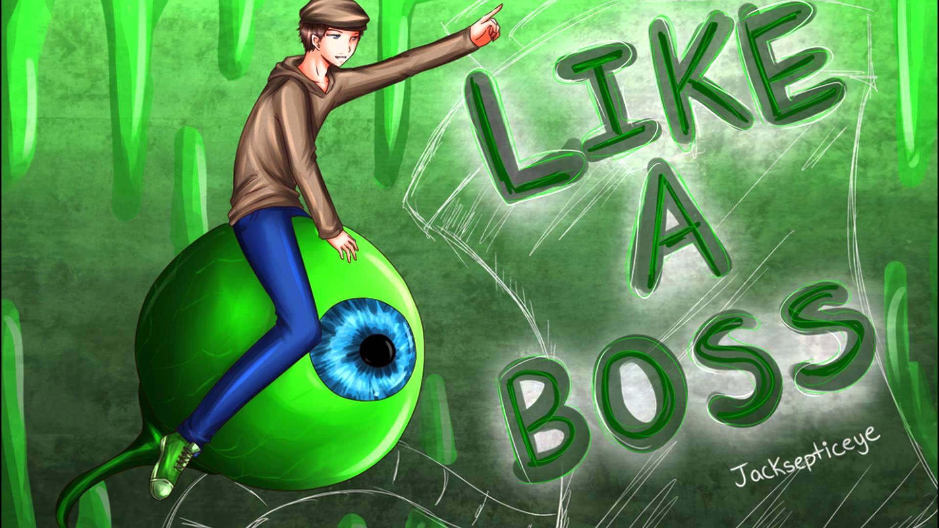 Jacksepticeye與Sam 壁紙 — 一個自信的動漫男孩，穿著棕色連帽衫和藍色褲子，坐在一個巨大的綠色眼球上，眼球有藍色虹膜，指向粗體綠色文字，上面寫著 LIKE A BOSS。