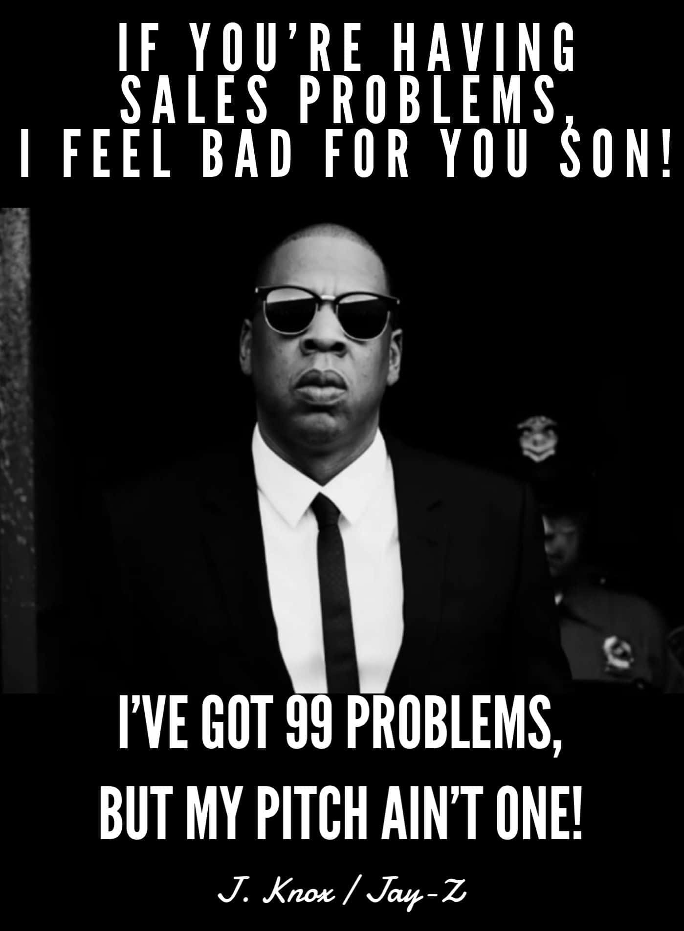 Entrepreneurial Memes 桌布 壁紙 — Jay-Z 戴太陽眼鏡和西裝的黑白肖像，帶有粗體文字疊加，關於銷售問題和推銷自信。