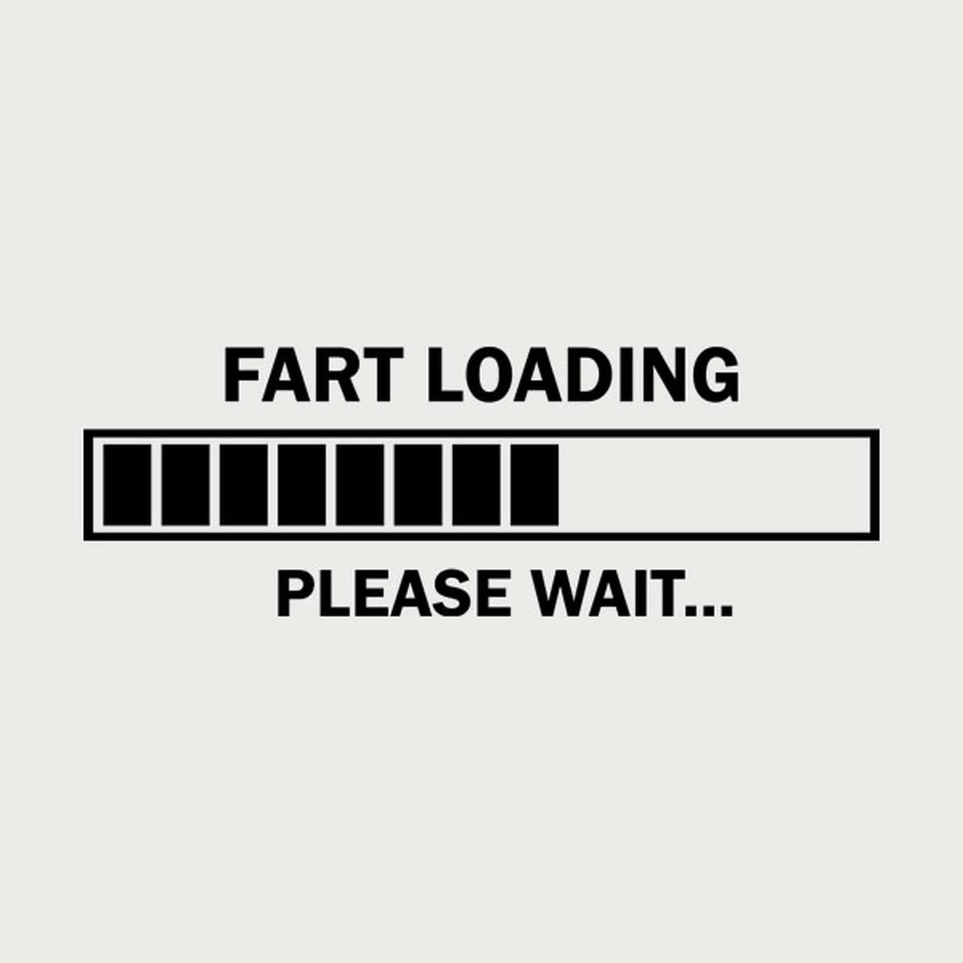  壁紙 — 一個極簡圖形顯示一個標有「FART LOADING」的載入條，下方有「PLEASE WAIT...」，背景為淺灰色。