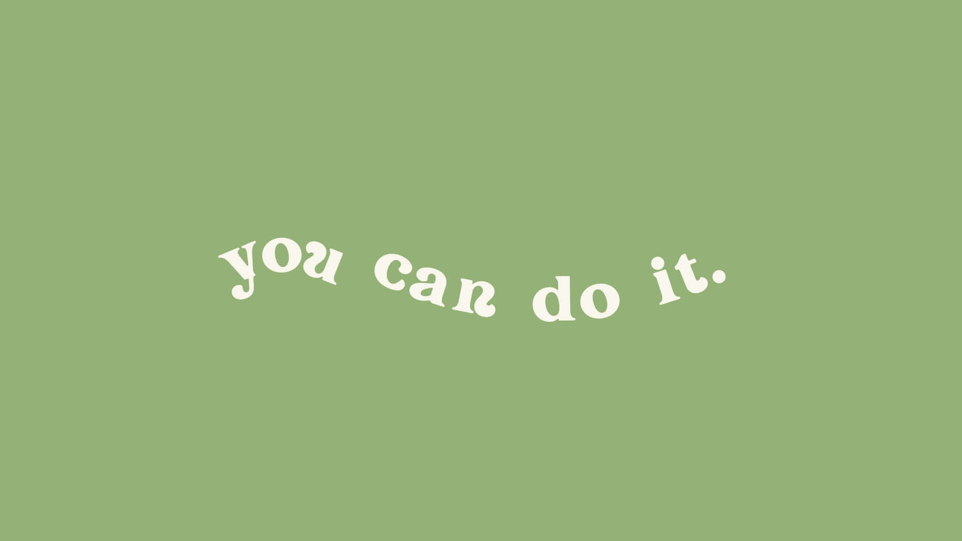  壁紙 — 簡約綠色背景上，白色草書文字呈現振奮人心的短語 you can do it。