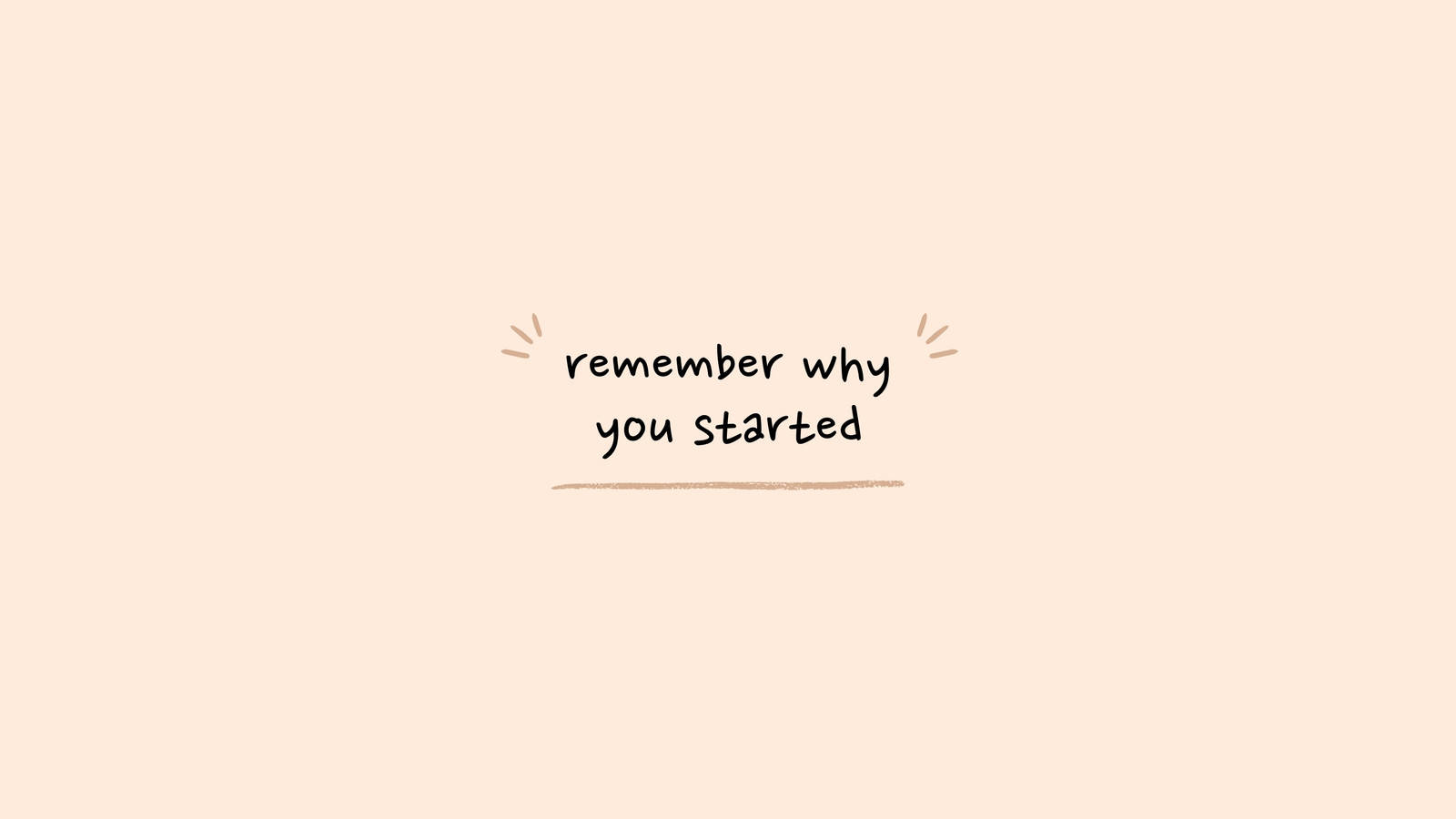 手寫勵志語句 remember why you started 在米色背景上。 — 激勵 壁紙