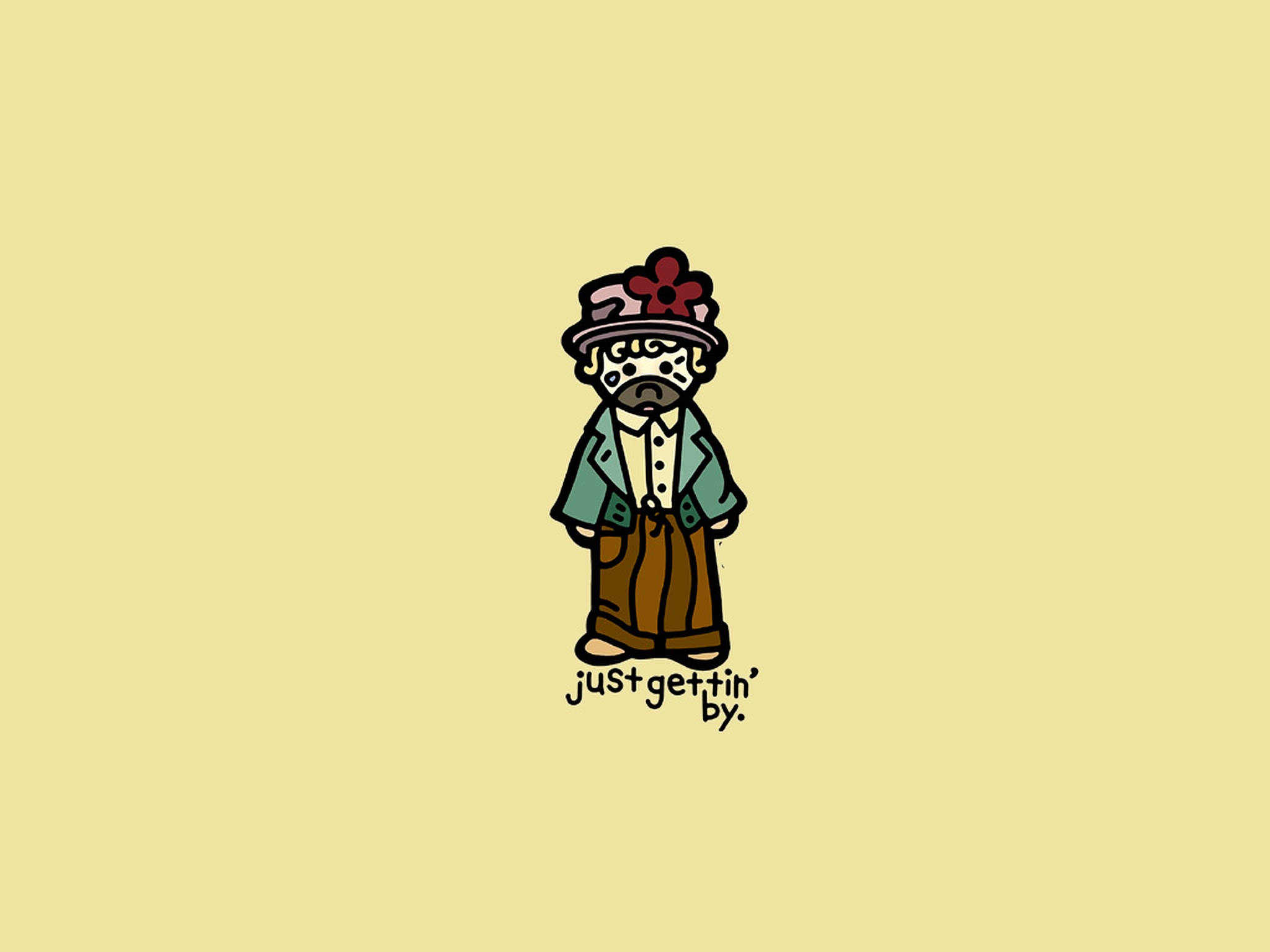 Just Gettin' By 小丑 壁紙 — 一隻戴帽著西裝的卡通八哥犬站在淺黃色背景上，附有文字 just gettin' by。