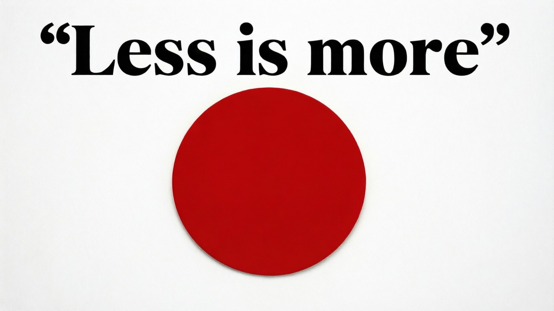 Less Is More Red Circle 壁紙 — 一面簡約白色牆壁上，在一個鮮紅色圓圈上方有粗體黑色文字「Less is more」。