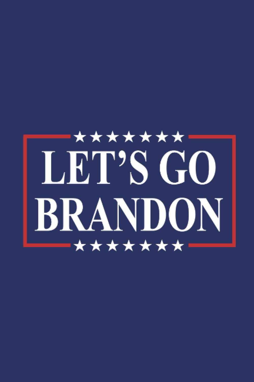 政治口號 LET'S GO BRANDON 以白色文字、紅色邊框和星星顯示在藍色背景上。