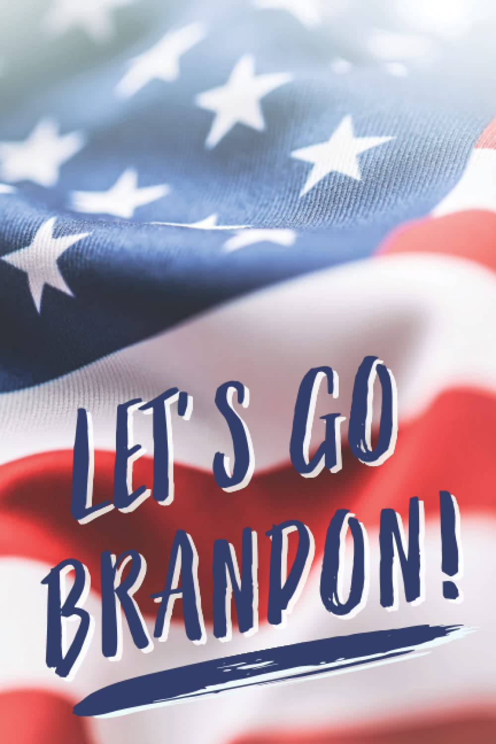 美國國旗背景，粗體文字寫著「LET'S GO BRANDON!」