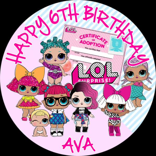 LOL娃娃6歲生日慶祝圖 壁紙 — 一個圓形生日貼紙，上面有七個穿著彩色服裝的LOL Surprise公仔，圍繞著一個粉紅色證書，上面寫著「Happy 6th Birthday Ava」。