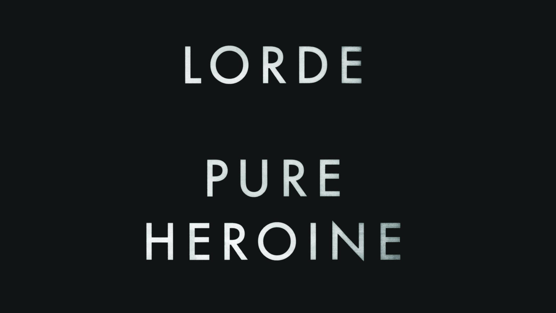 Lorde 的 Pure Heroine 專輯封面文字，黑色背景上的白色字母。