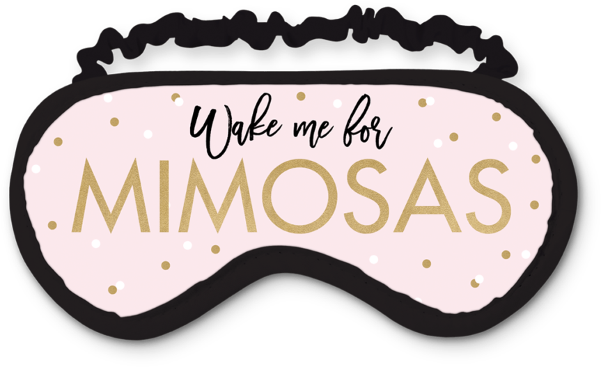 MIMOSAS主題睡眼罩 壁紙 — 粉紅色睡眠眼罩，上面有金色閃粉文字寫著「Wake me for MIMOSAS」，背景為黑色。