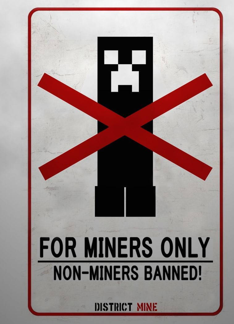 Minecraft 創世神標誌搞笑梗圖 壁紙 — 一個風化的標誌，上面有一個紅色的X覆蓋在像素化的爬行者上，警告只有礦工才允許進入District Mine。