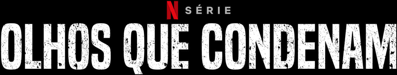 Netflix 系列《審判之眼》標題 壁紙 — 粗體白色破損文字寫著「OLHOS QUE CONDENAM」，黑色背景上方有紅色Netflix標誌。