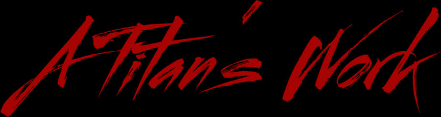 Netflix《Afters World》標誌 壁紙 — 粗體紅色筆觸文字，寫著 A Titans Work，襯托在 stark 黑色背景上。