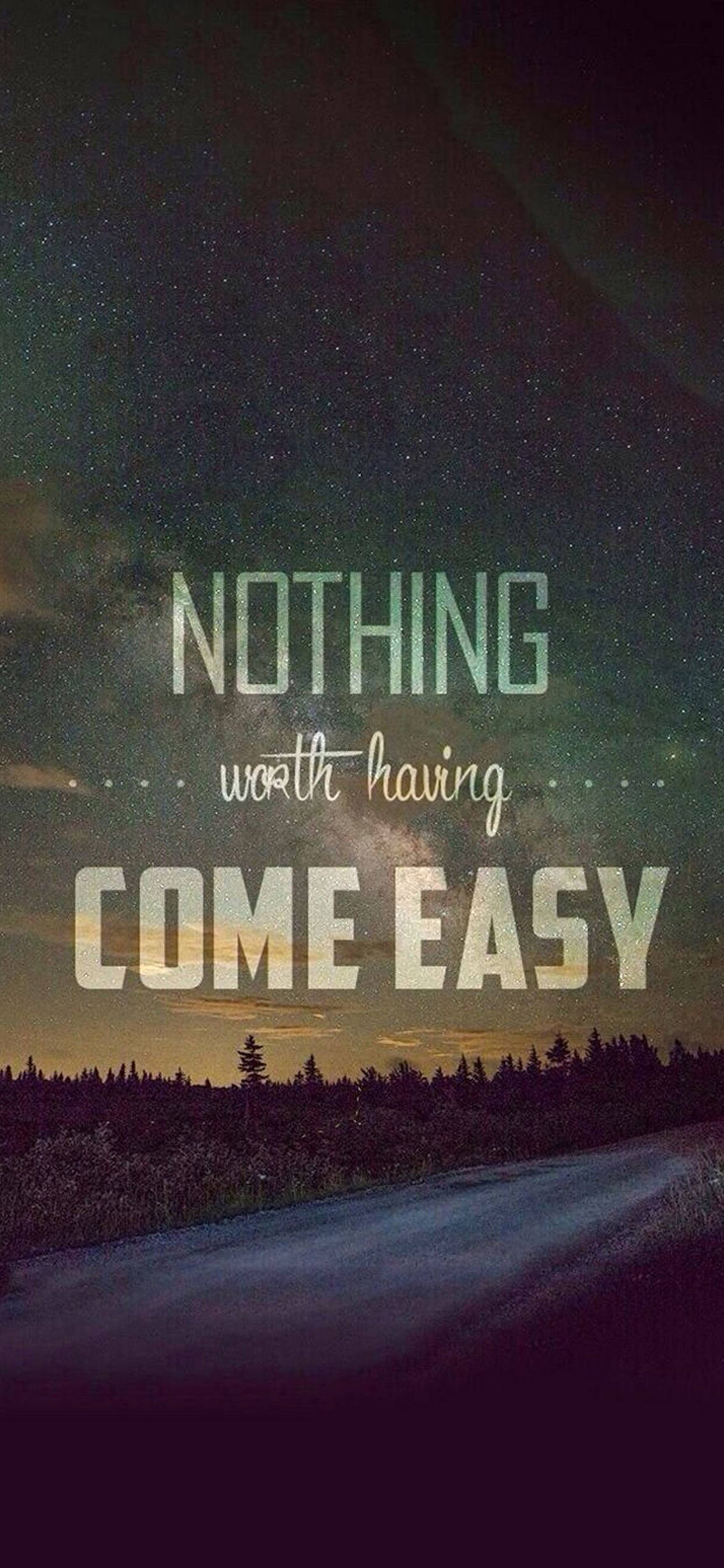 Nothing Come Easy 勵志 iPhone 壁紙 — 一條蜿蜒的道路在繁星點點的夜空下延伸，上面覆蓋著激勵語錄「nothing worth having come easy」。