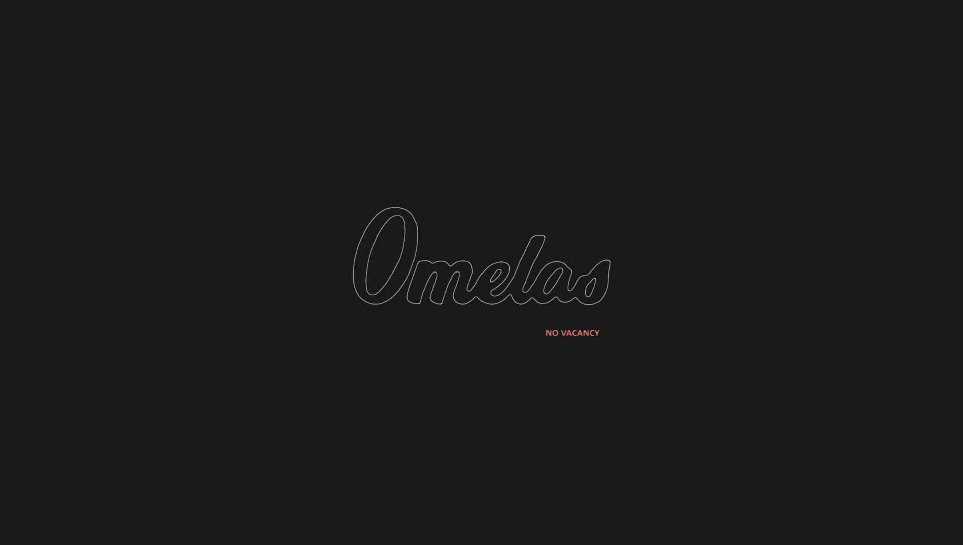 柔和美學 Omelas 電腦壁紙 壁紙 — 極簡黑色背景，帶有白色輪廓的「Omelas」文字，下方有細小的紅色「NO VACANCY」標籤。