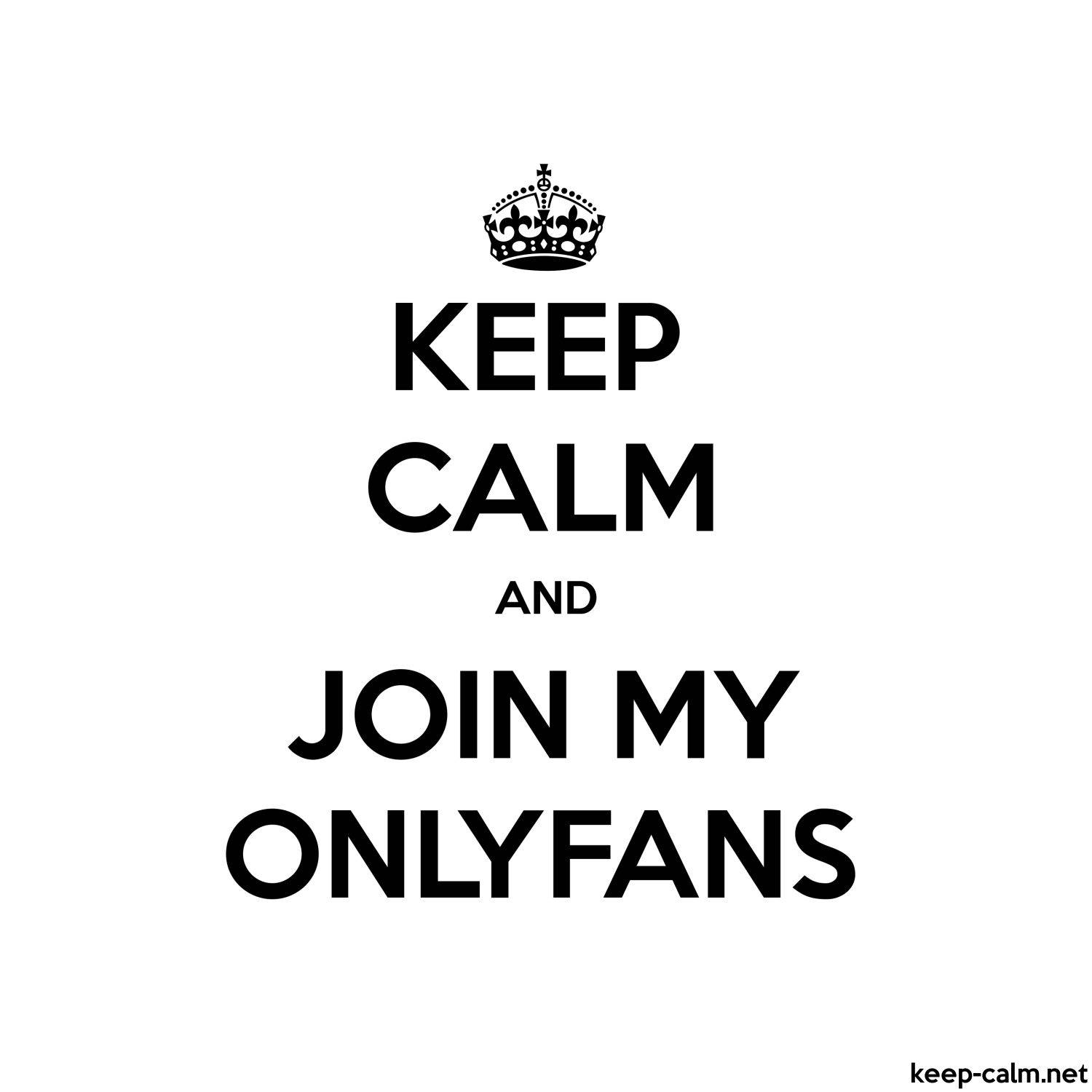OnlyFans 版 Keep Calm 搞笑圖 壁紙 — 白色背景上的黑色文字，皇冠下方寫著「KEEP CALM AND JOIN MY ONLYFANS」。