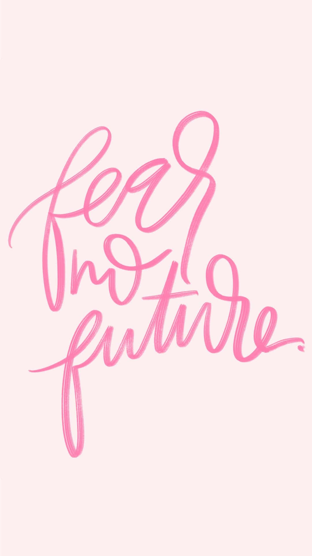  壁紙 — 粉紅色手寫短語 fear no future 在柔和胭脂色背景上優雅彎曲。