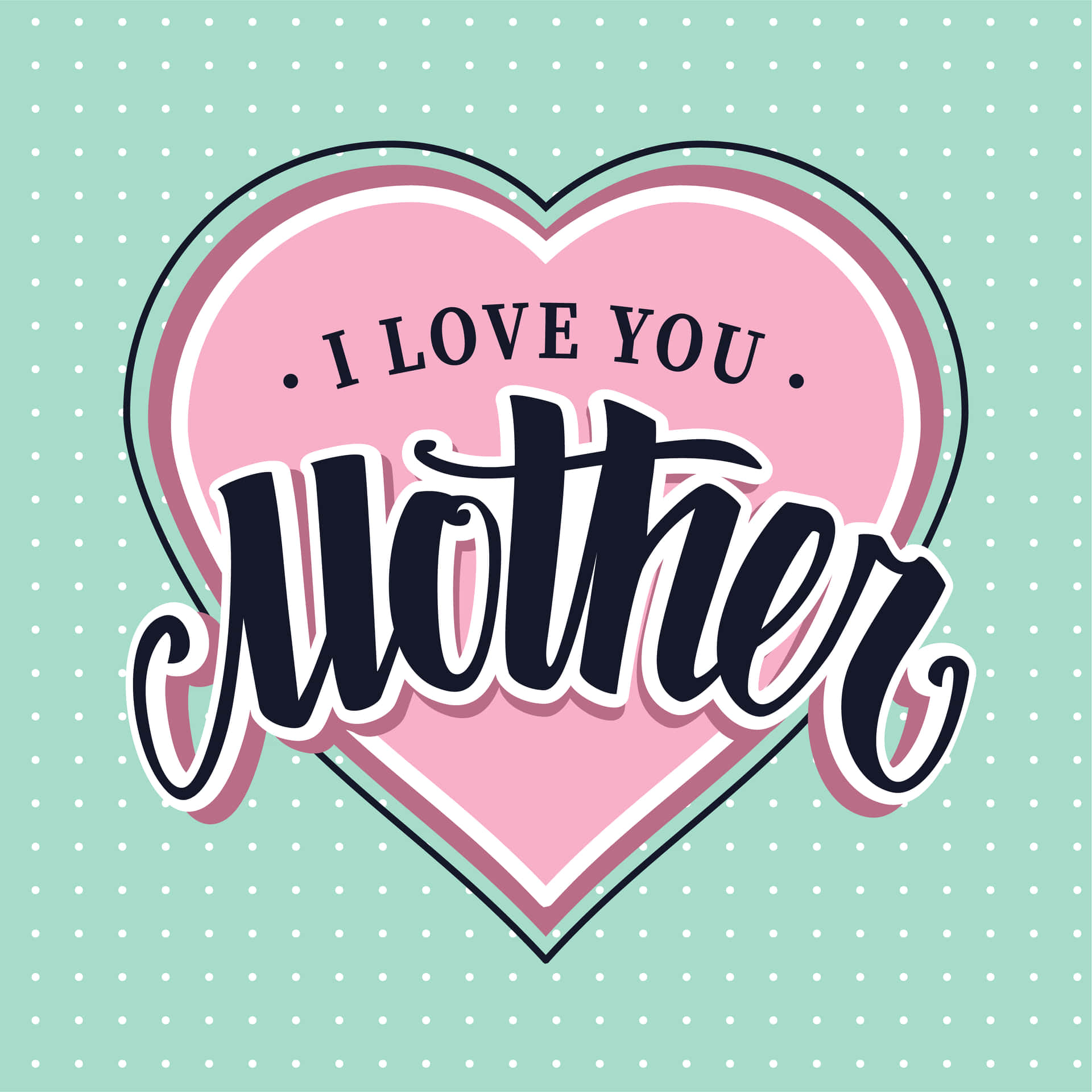 粉紅色心形圖案，上面有「I LOVE YOU Mother」文字，背景是薄荷綠色圓點。 — 粉紅色心形動圖 壁紙