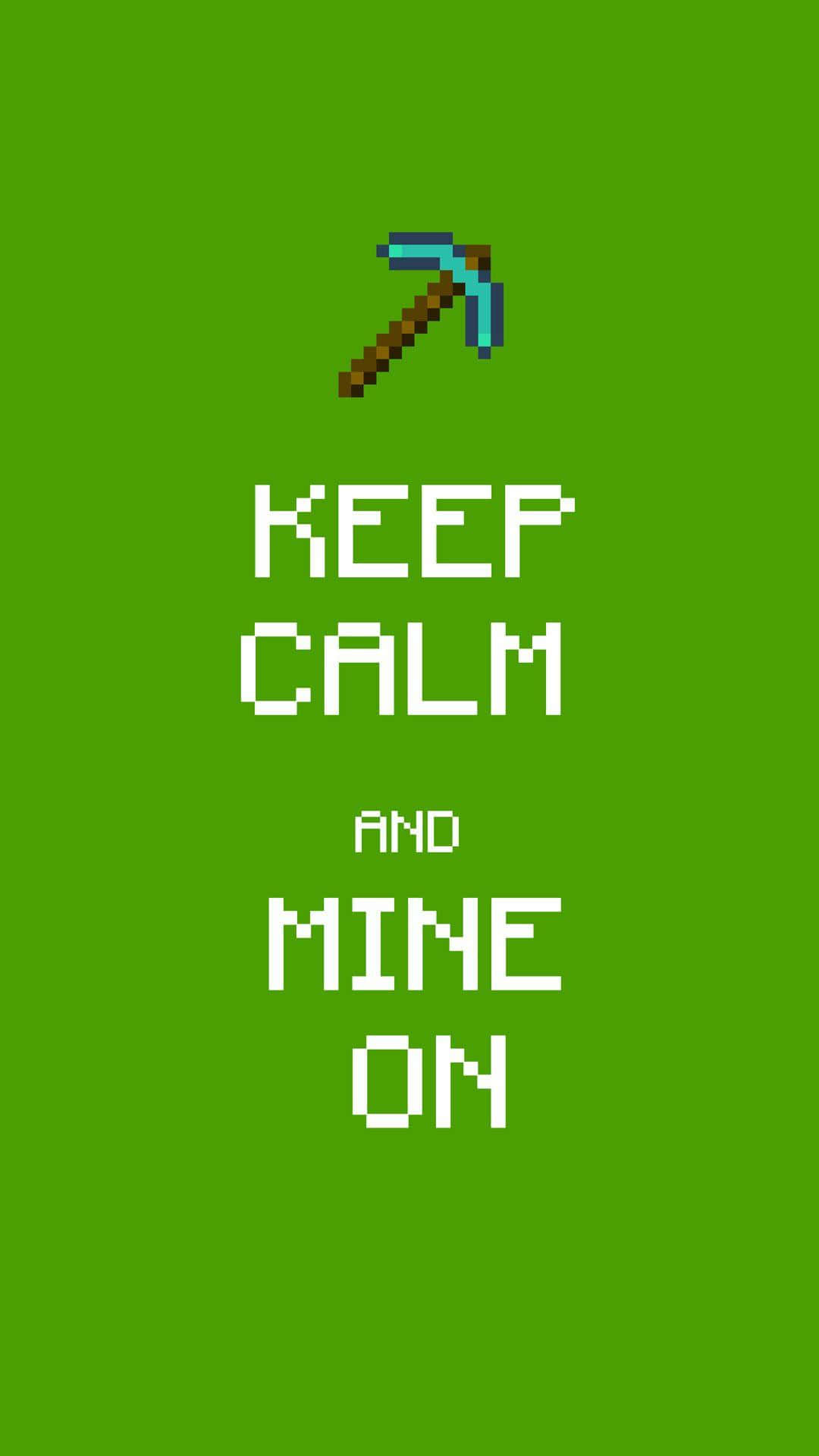 像素藝術鎬，帶有「Keep Calm and Mine On」文字，綠色背景。