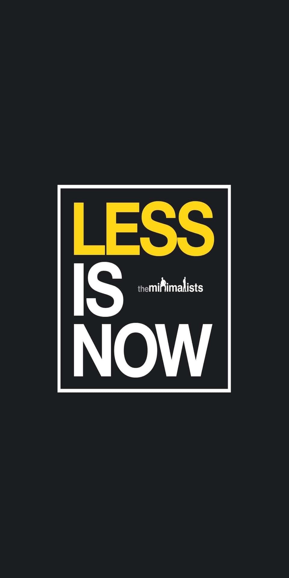 極簡風格語錄圖像，黑色背景上以粗體黃色同白色文字顯示「LESS IS NOW」。