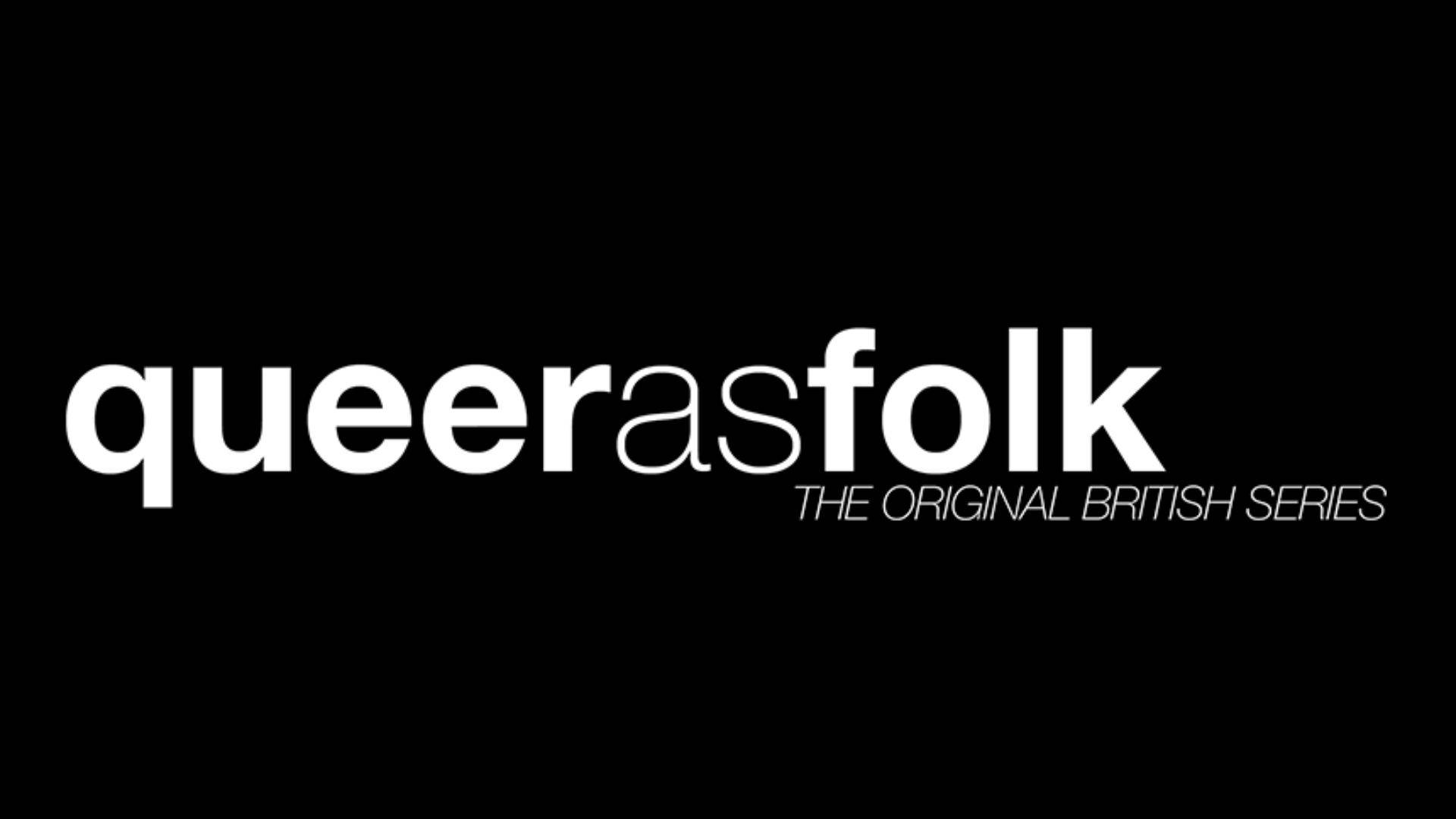 《Queer As Folk》英國原版劇集 壁紙 — 粗體白色文字顯示「queerasfolk」，下方有「THE ORIGINAL BRITISH SERIES」，背景為純黑色。