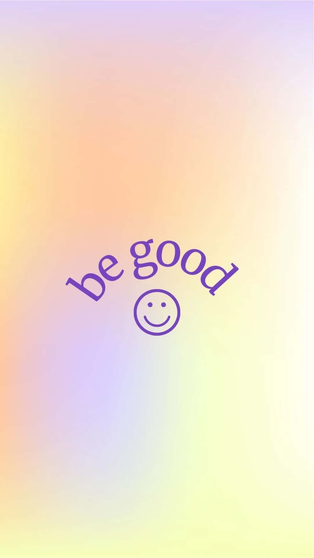  壁紙 — 柔和漸變背景，紫色文字寫著 be good，下方有一個笑臉。
