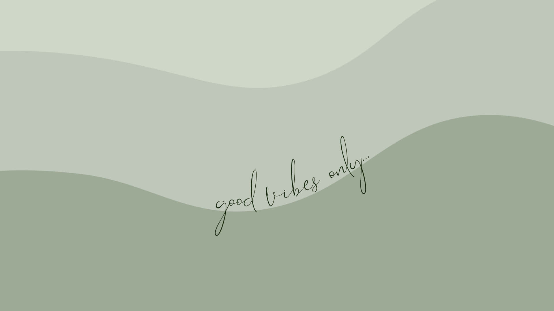 鼠尾草綠色抽象波浪與草書 good vibes only 文字。 — 鼠尾草綠 壁紙