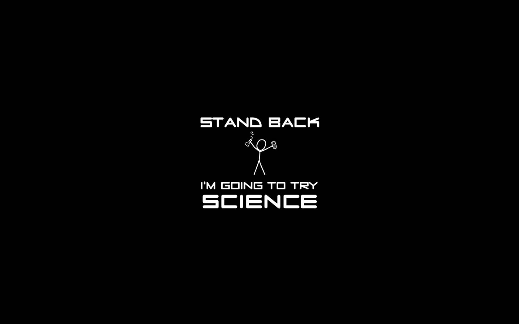 「科學也參與Dank Meme」 壁紙 — 簡約黑色背景，白色文字和一個拿著燒杯的火柴人，上面寫著「STAND BACK I'M GOING TO TRY SCIENCE」。