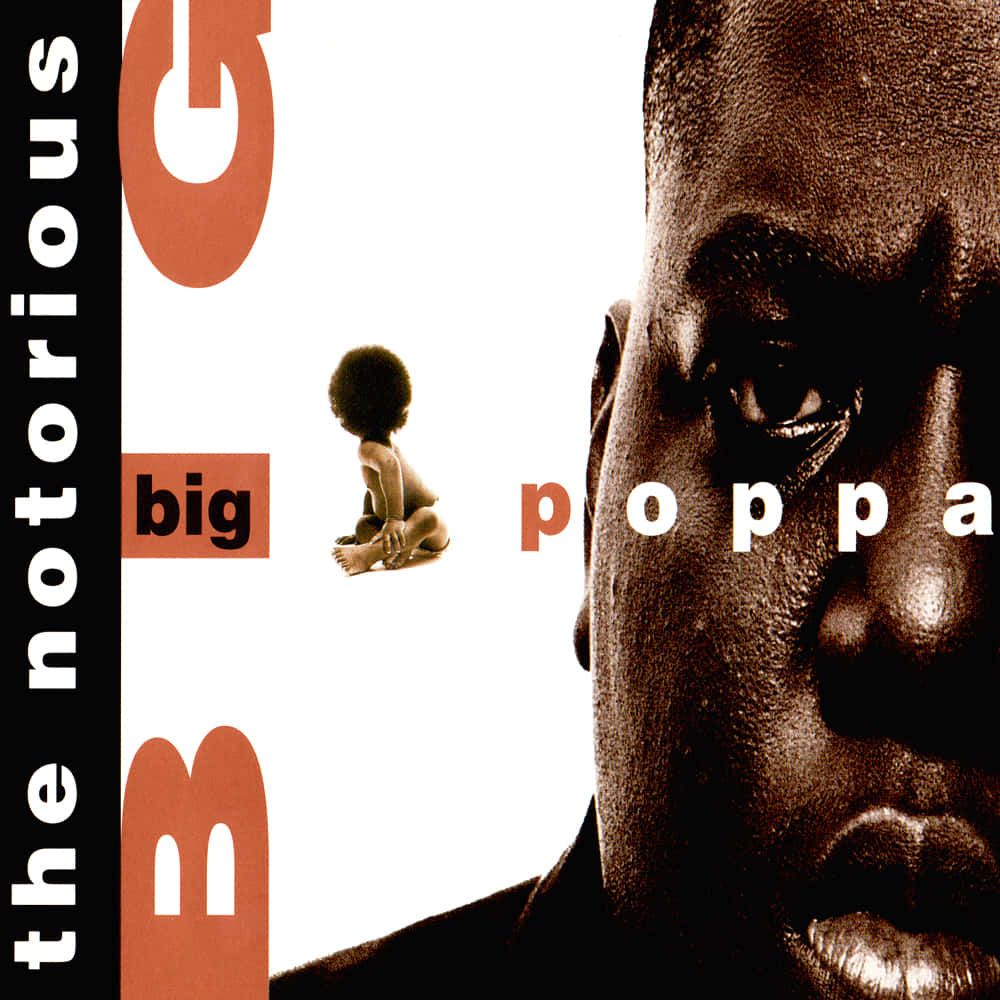 The Notorious B.I.G.《Big Poppa》專輯封面 壁紙 — 一張鮮明的人像，男士的臉龐旁邊有一個小孩的剪影，背景為白色，並帶有粗體的橙色和黑色字體。
