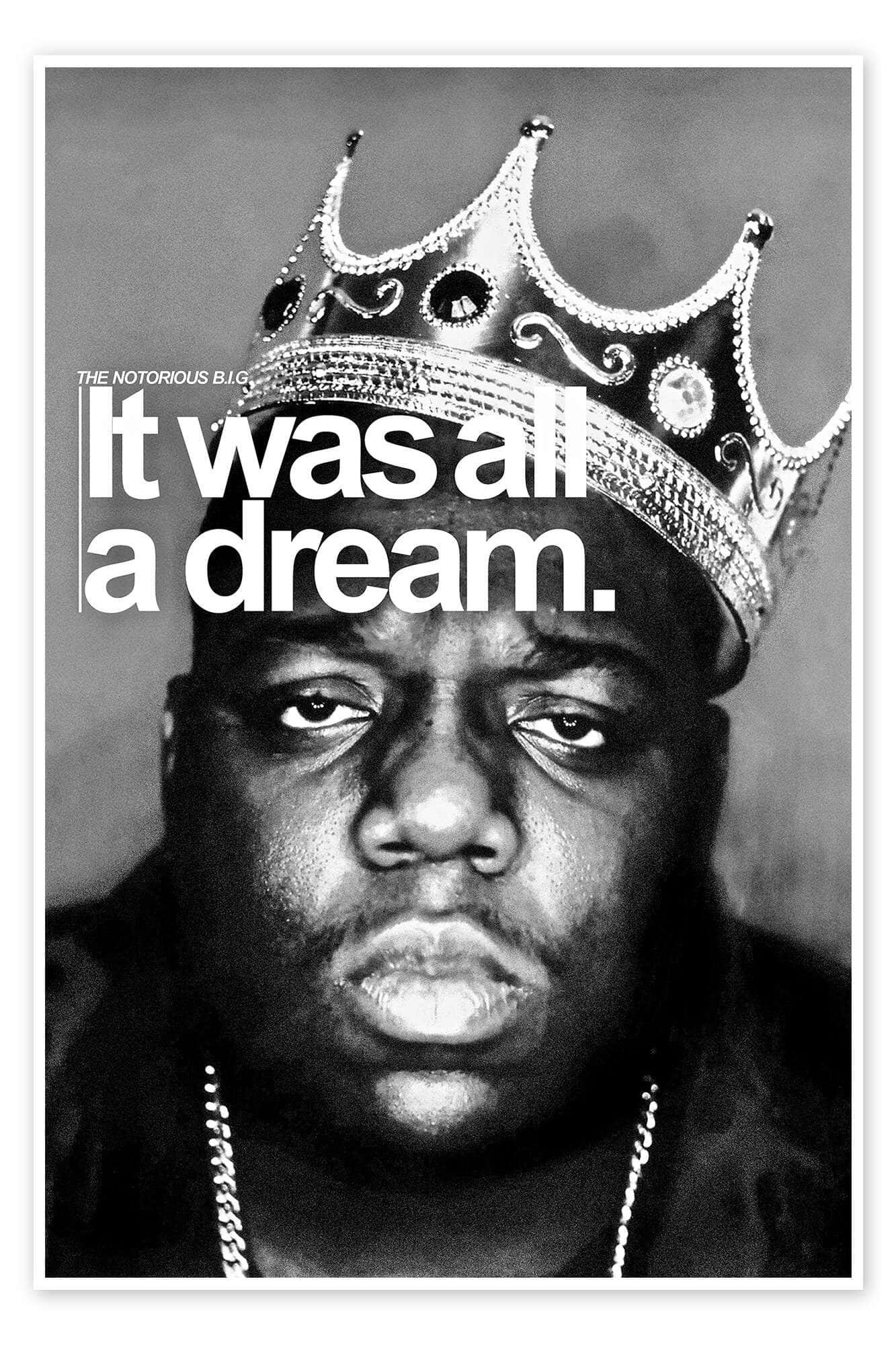Notorious Big 桌布 壁紙 — The Notorious B.I.G. 戴著鑲有寶石的王冠的黑白肖像，上面有粗體文字疊加，寫著「It was all a dream.」