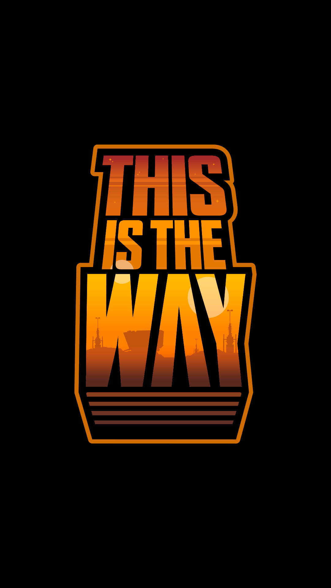 This Is The Way 橙色字體 壁紙 — 大膽的橙色漸變文字寫著「THIS IS THE WAY」，字母內有日落城市天際線剪影，背景為黑色。