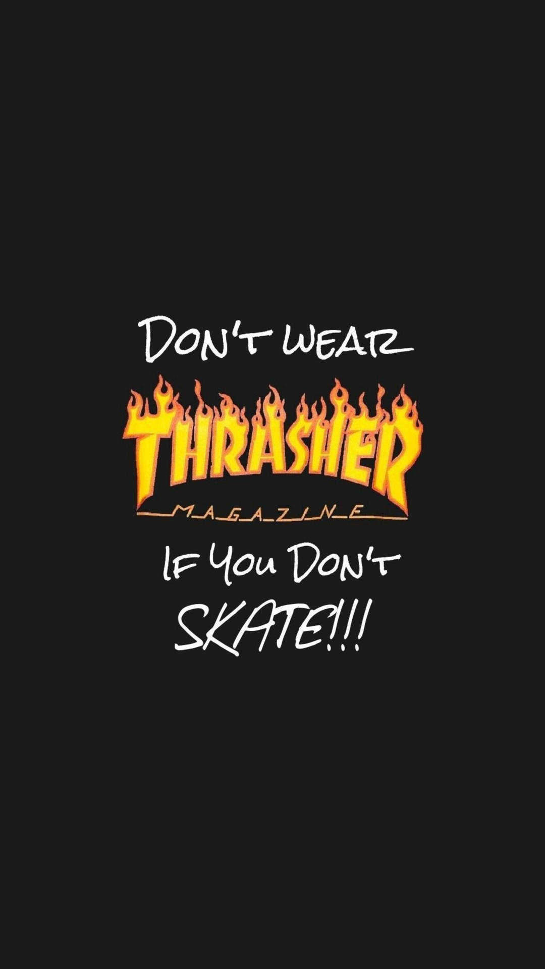 帶有「Don't wear if you don't skate」文字的Thrasher Magazine標誌